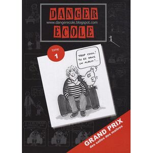 Danger École, Tome 1 :