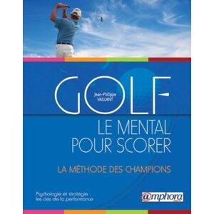 Jean-Philippe Vaillant Golf : Le Mental Pour Scorer