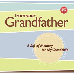 From Your Grandfather: A Gift Of Memory For My Grandchild (Aarp)