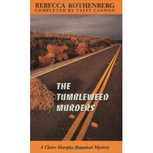 Rebecca Rothenberg The Tumbleweed Murders: A Claire Sharples Botanical Mystery
