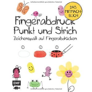 Fingerabdruck, Punkt Und Strich - Das Mitmachbuch: Zeichenspaß Mit Fingerabdrücken (Ed Emberleys Zeichenkurs)