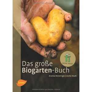 Andrea Heistinger Das Große Biogarten-Buch