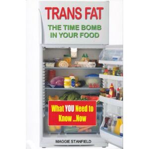 Maggie Stanfield Transfats: The Killer In The Kitchen