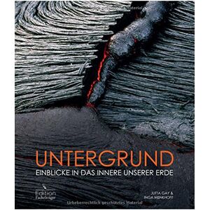 Jutta Gay Untergrund: Einblicke In Das Innere Unserer Erde - Publicité