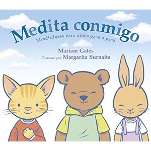 Mariam Gates Medita Conmigo : Mindfulness Para Niños Paso A Paso (Emociones, Valores Y Hábitos)