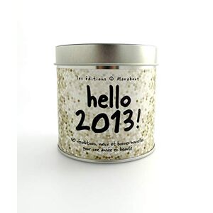 Hello 2013 !: 50 Résolutions, Voeux Et Bonnes Nouvelles Pour Une Année En Beauté