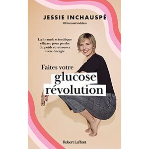 Jessie Inchauspe Faites Votre Glucose Révolution - La Formule Scientifique Efficace Pour Perdre Du Poids Et Retrouver: La Méthode Fantastique Et Scientifique Pour Perdre Du Poids Et Retrouver Votre Énergie - Publicité