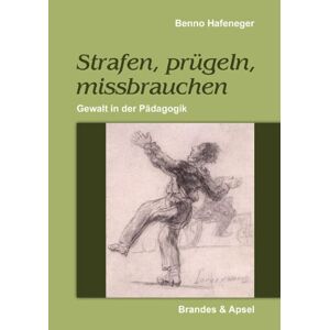 Benno Hafeneger Strafen, Prügeln, Missbrauchen: Gewalt In Der Pädagogik