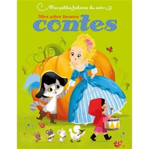 Mes Petites Histoires Du Soir: Mes Plus Beaux Contes - Dès 3 Ans