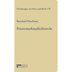 Bernhard Raschauer Finanzmarktaufsichtsrecht (Forschungen Aus Staat Und Recht)