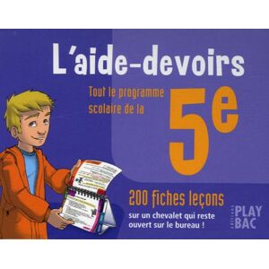 L'Aide-Devoirs 5e : Tout Le Programme Scolaire, 200 Fiches Leçons