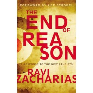 The End Of Reason: A Response To The  Atheists