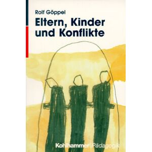 Rolf Göppel Eltern, Kinder Und Konflikte