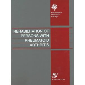 Rehabilitation Of Persons With Rheumatoid Arthritis (Rehabilitation Institute Of Chicago Publication Series) - Publicité