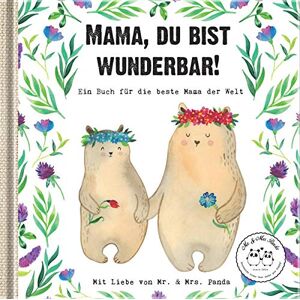 Mama, Du Bist Wunderbar!: Ein Buch Für Die e Mama Der Welt