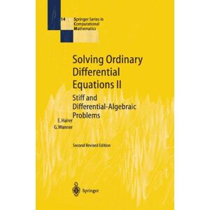 Ernst Hairer Solving Ordinary Differential Equations Ii: Stiff And Differential-Algebraic Problems (Springer Series In Computational Mathematics)