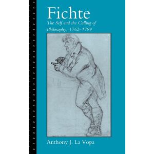 La Vopa, Anthony J. Fichte: The Self And The Calling Of Philosophy, 1762–1799