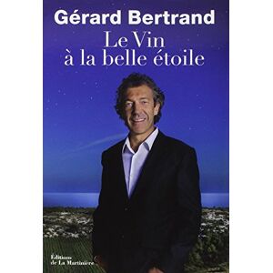 Gérard Bertrand Le Vin À La Belle Étoile
