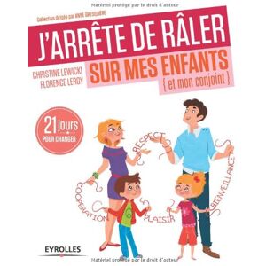 J'Arrête De Raler Sur Mes Enfants - Et Sur Mon Conjoint.