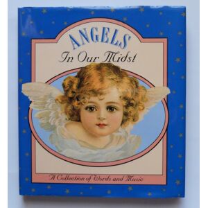 Angels In Our Midst With Cd.: A Collection Of Words And Music