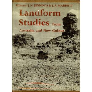 J. N. Jennings / J. A. Mabbutt (Eds.) Landform Studies From Australia And  Guinea;