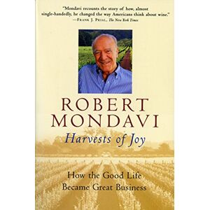 Harvests Of Joy: How The Good Life Became Great Business (Harvest Book)