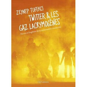 Twitter Et Les Gaz Lacrymogènes : Forces Et Fragilités De