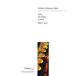Bach, Johann Sebastian Solo A-Moll Bwv 1013 Für Flöte - Breitkopf Urtext (Eb 8550)