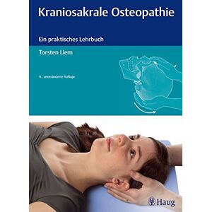 Torsten Liem Kraniosakrale Osteopathie: Ein Praktisches Lehrbuch