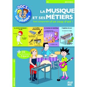 Les Docs Des Incollables: La Musique Et Ses Metiers