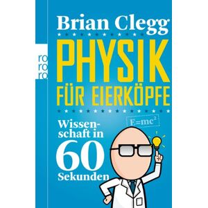 Physik Für Eierköpfe: Wissenschaft In 60 Sekunden