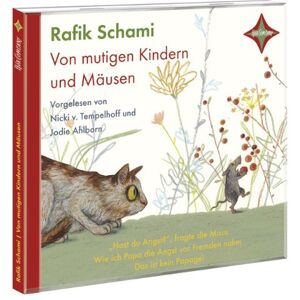 Rafik Schami Von Mutigen Mäusen Und Kindern: Gelesen Von Nicki V. Tempelhoff Und Jodie Ahlborn. 1 Cd, Laufzeit Ca. 40 Min.