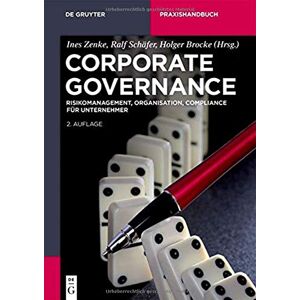 Ines Zenke Corporate Governance: Risikomanagement, Organisation, Compliance Für Unternehmer (De Gruyter Praxishandbuch)