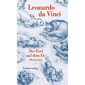 Der Esel Auf Dem Eis: Miniaturen. Mit Zeichnungen Von Leonardo Da Vinci