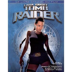 Lara Croft Tomb Raider. Le Guide Officiel