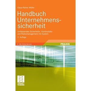 Klaus-Rainer Müller Handbuch Unternehmenssicherheit: Umfassendes Sicherheits-, Kontinuitäts- Und Risikomanagement Mit System