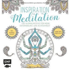 Inspiration Meditation: 100 Ausmalmotive Für Mehr Entspannung Und Achtsamkeit - Farbe Rein Stress Raus