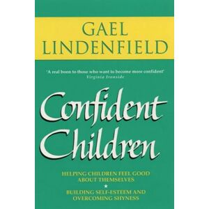 Gael Lindenfield Confident Children: Parent'S Guide To Helping Children Feel Good About Themselves - Publicité