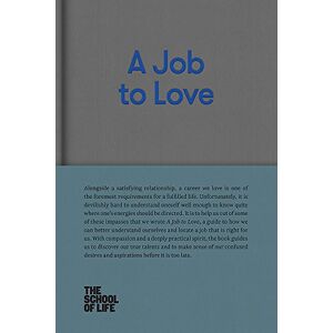 A Job To Love (School Of Life Library)