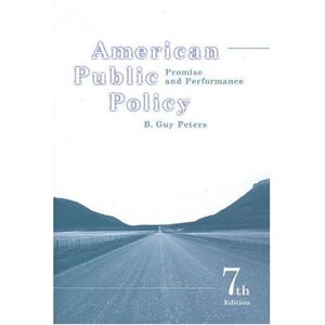 Peters, B. Guy American Public Policy: Promise And Performance