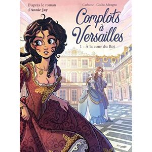 Carbone Complots à Versailles tome 1 A la cour du Roi Tome 1 (1) - Publicité