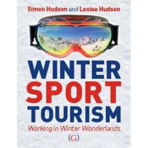 Winter Sport Tourism: Working in Winter Wonderlands - [Livre en VO] - Publicité