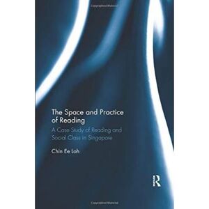 Inconnu The Space and Practice of Reading: A Case Study of Reading and Social Class in Singapore (Routledge Research in Language Education) - [Version Originale] - Publicité