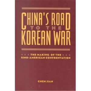 Columbia Univ Pr China's Road to the Korean War, The U.S. and Pacific Asia - Studies in Social, Economic and Political interAction - Publicité