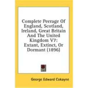 Complete Peerage of England, Scotland, Ireland, Great Britain and the United Kingdom V7: Extant, Extinct, or Dormant (1896) - Publicité