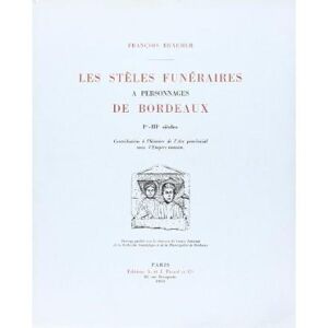 Picard Les Stèles funéraires à personnages de Bordeaux (I -III siècles) - Publicité