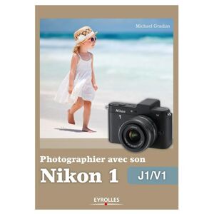 Eyrolles Photographier avec son Nikon 1 - J1-V1 - Publicité
