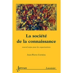 Hermes Science Publications La société de la connaissance: nouvel enjeu pour les organisations - Publicité