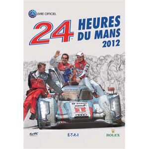 Eds Techniques Pour L'automobile Et L'industrie 24 Heures du Mans 2012 Le livre - Publicité