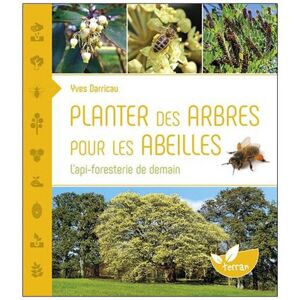 Editions de Terran Planter des arbres pour les abeilles